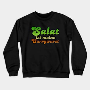 Salat ist meine Currywurst Crewneck Sweatshirt